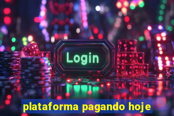 plataforma pagando hoje